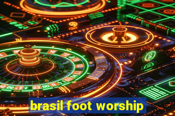 brasil foot worship