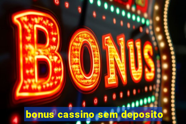 bonus cassino sem deposito