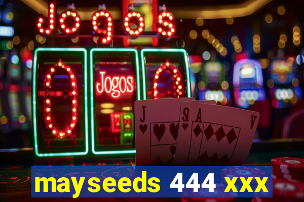 mayseeds 444 xxx