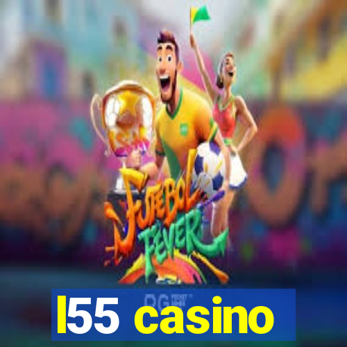 l55 casino