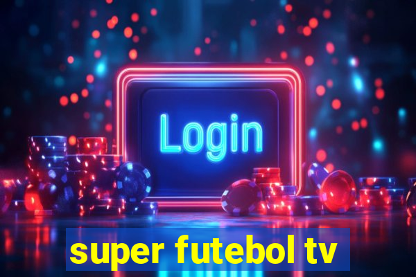 super futebol tv