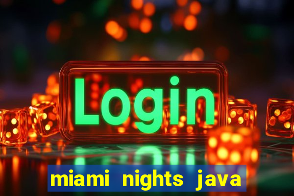 miami nights java pt-br 320x240