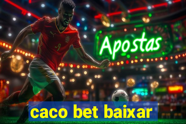 caco bet baixar