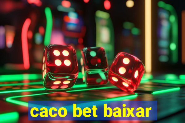 caco bet baixar