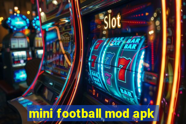 mini football mod apk