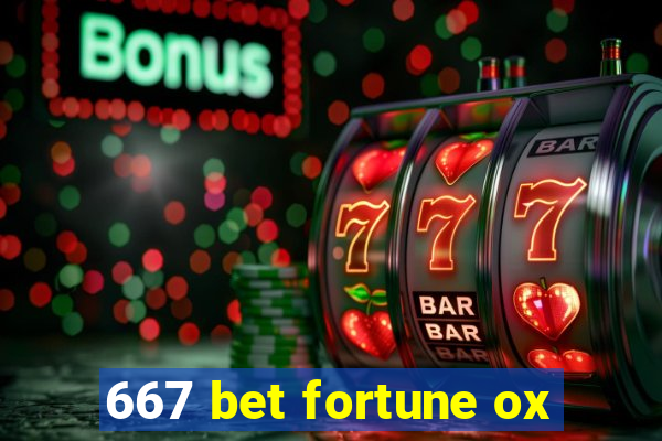 667 bet fortune ox