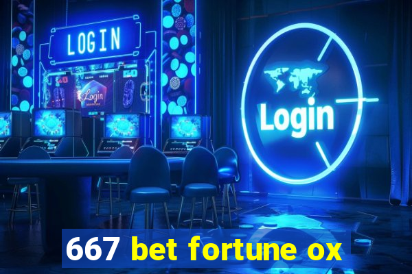 667 bet fortune ox