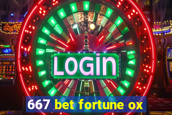 667 bet fortune ox