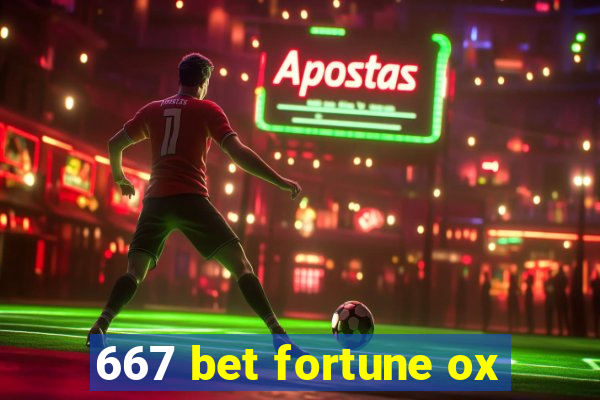 667 bet fortune ox