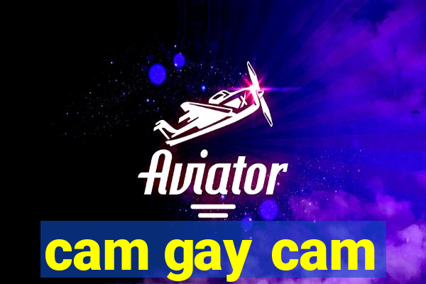 cam gay cam