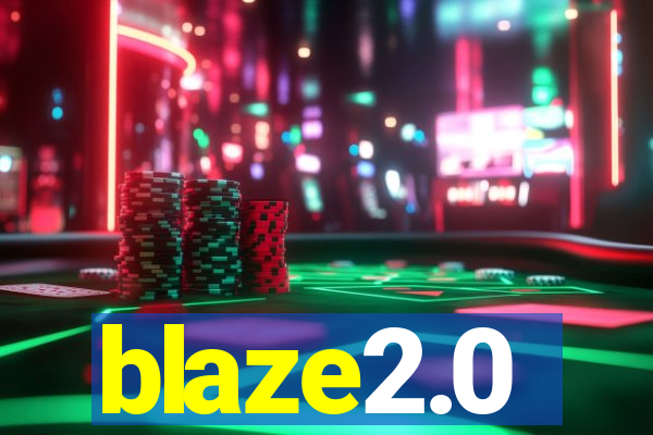 blaze2.0