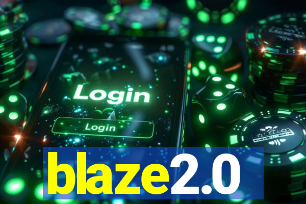 blaze2.0