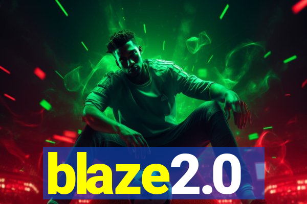 blaze2.0