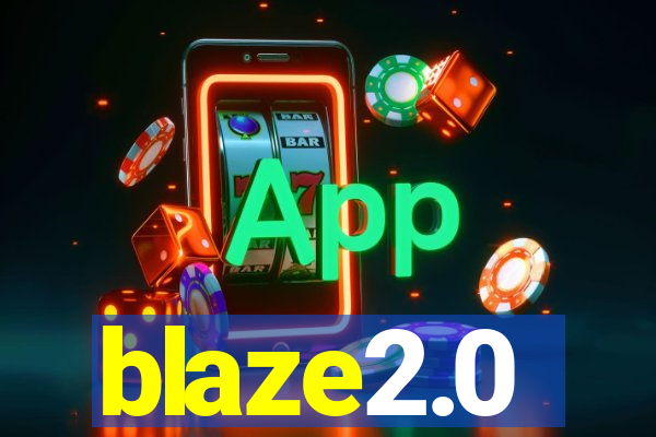 blaze2.0