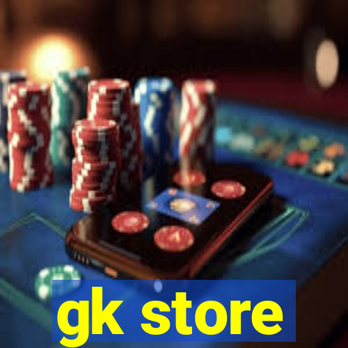 gk store