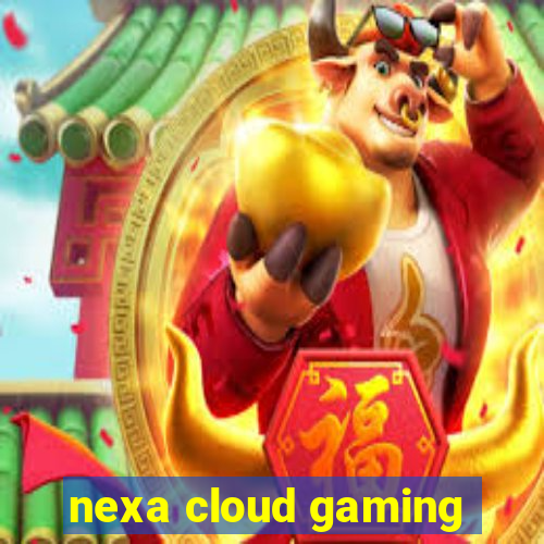 nexa cloud gaming