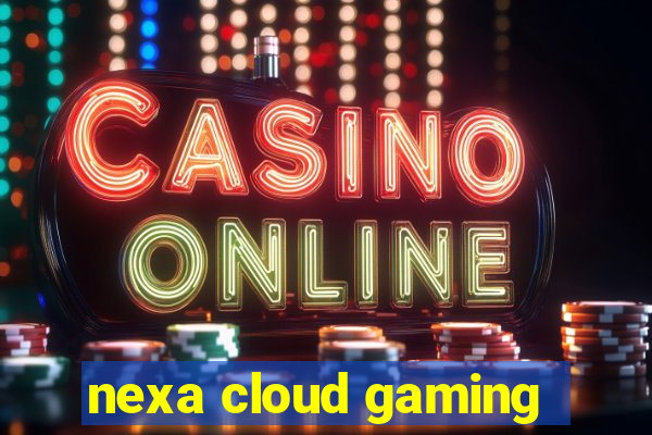 nexa cloud gaming