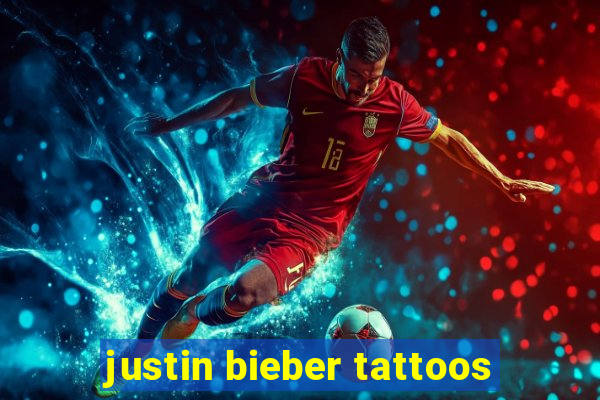 justin bieber tattoos