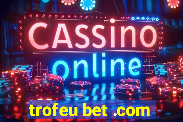 trofeu bet .com