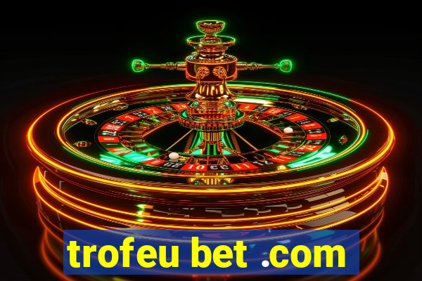 trofeu bet .com