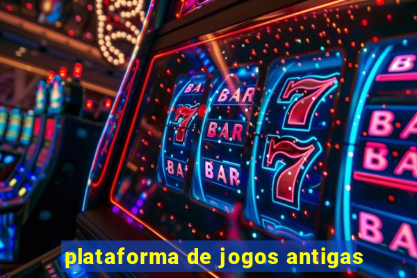 plataforma de jogos antigas