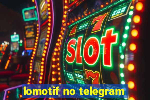 lomotif no telegram