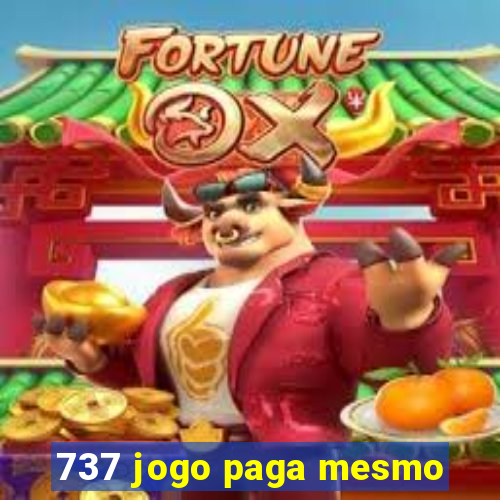 737 jogo paga mesmo