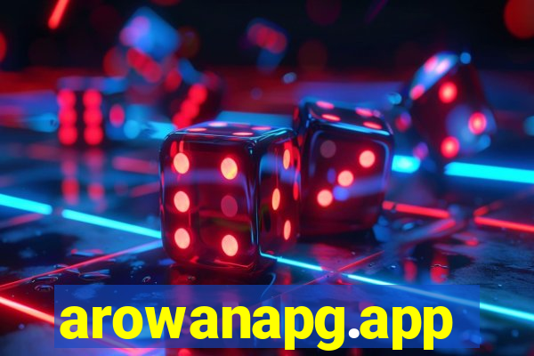 arowanapg.app