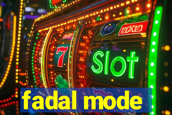 fadal mode