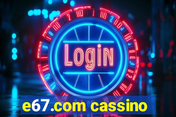 e67.com cassino