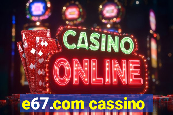 e67.com cassino