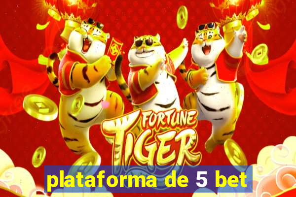 plataforma de 5 bet