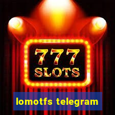 lomotfs telegram