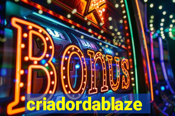 criadordablaze