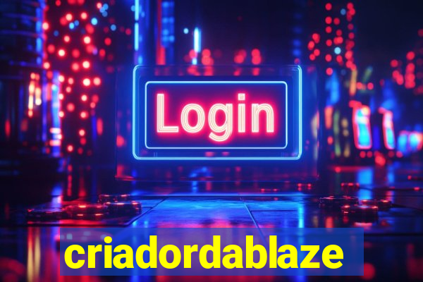 criadordablaze