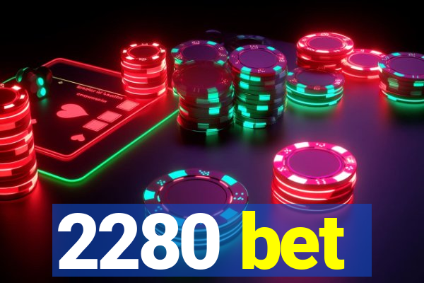 2280 bet