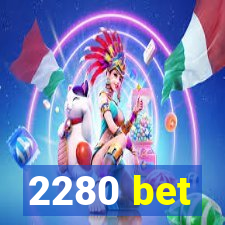 2280 bet