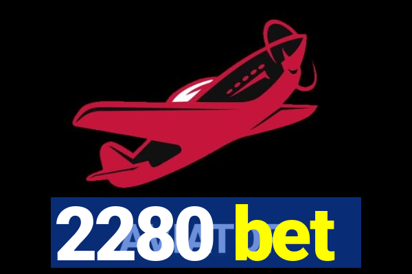 2280 bet