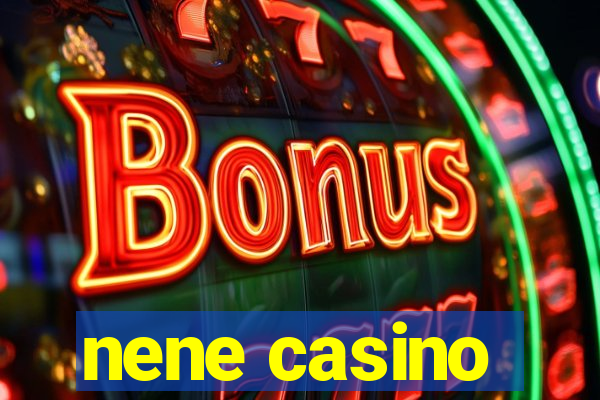 nene casino