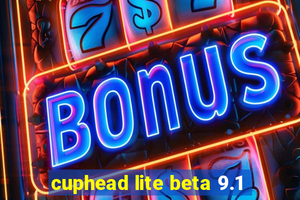 cuphead lite beta 9.1