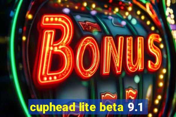 cuphead lite beta 9.1