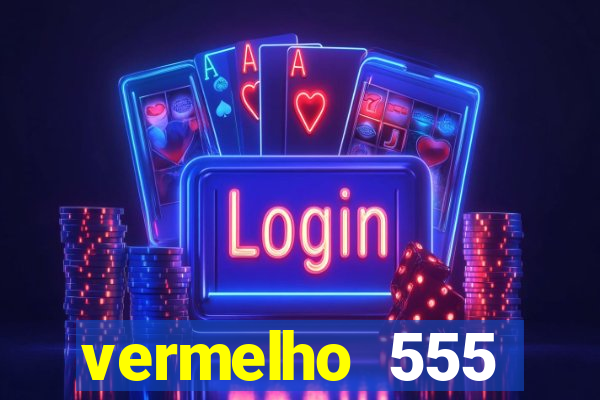 vermelho 555 plataforma de jogos