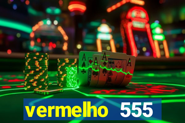 vermelho 555 plataforma de jogos