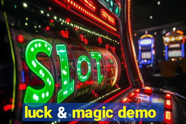 luck & magic demo