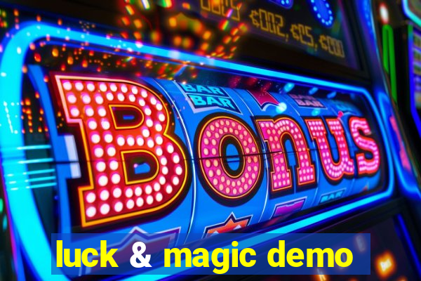 luck & magic demo