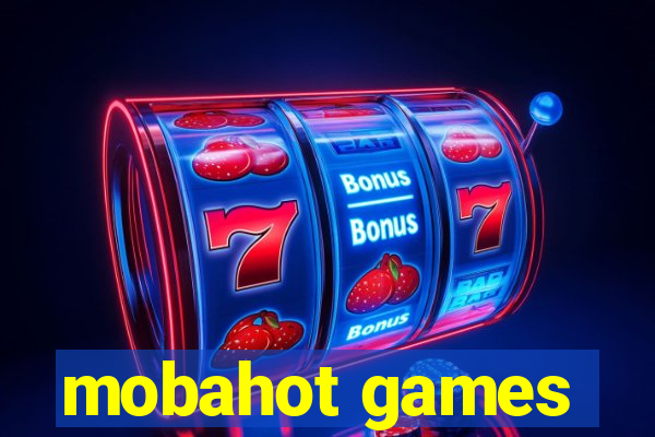 mobahot games