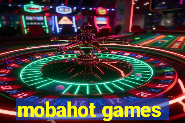 mobahot games