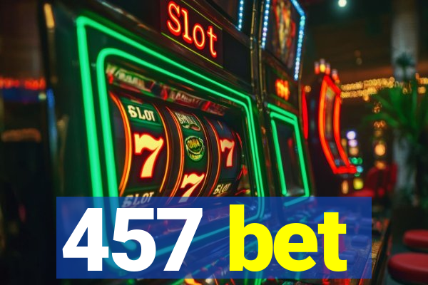 457 bet