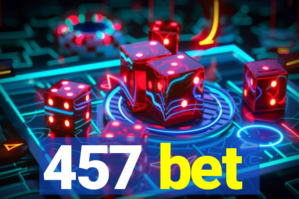 457 bet