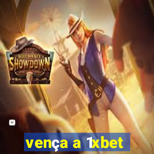 vença a 1xbet